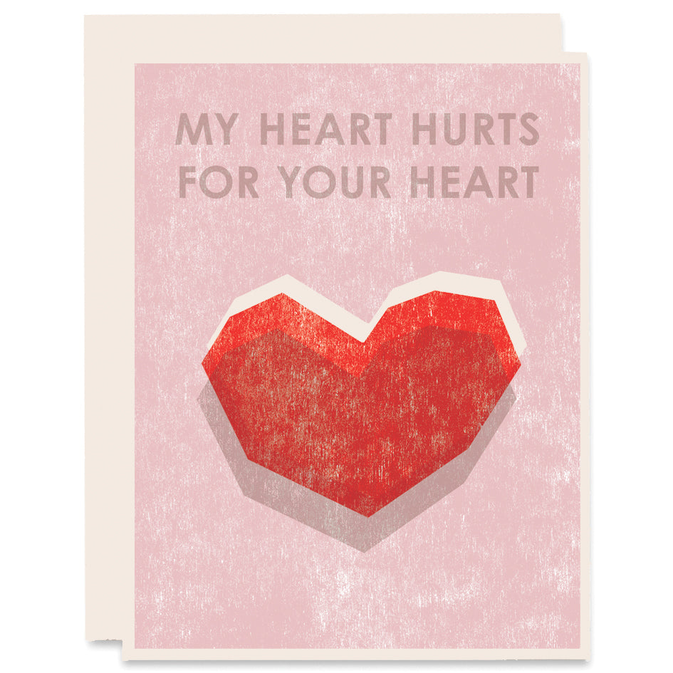 My Heart Hurts For Your Heart Letterpress Card Heartell Press