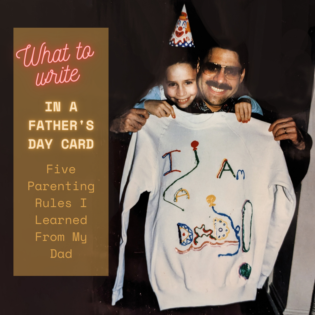 What to Write in a Father’s Day Card: 5 Parenting Rules I Learned From ...