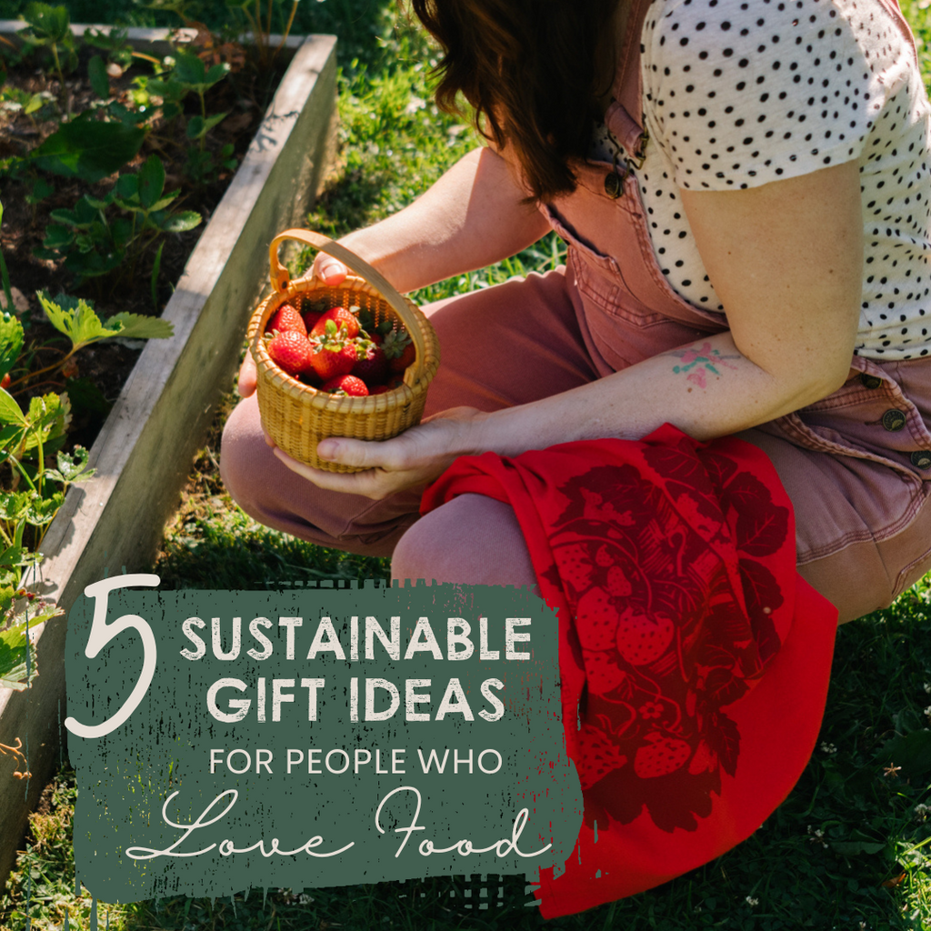 Our Top 5 Sustainable Gift Ideas for People Who Love Food
